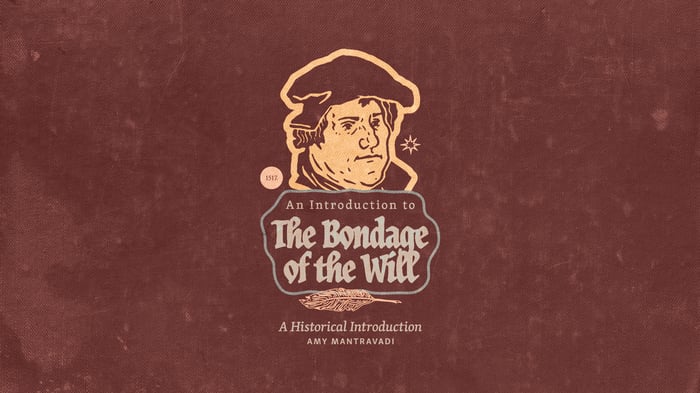 An Introduction to the Bondage of the Will: A Historical Introduction