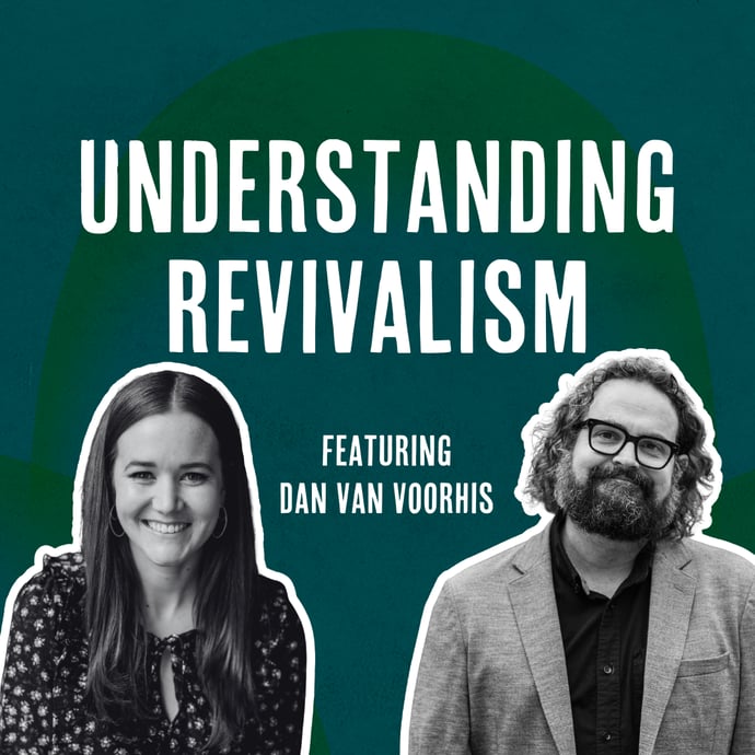 Outside Ourselves: Understanding Revivalism with Dan van Voorhis