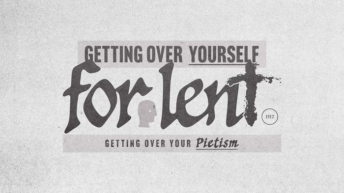 Giving Up Your Pietism