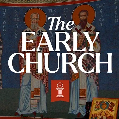 The Early Church: Christ, Controversies and Characters