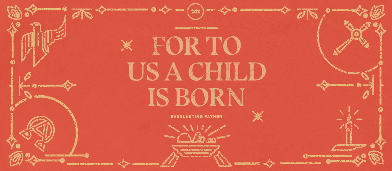To Us a Child is Born: Everlasting Father