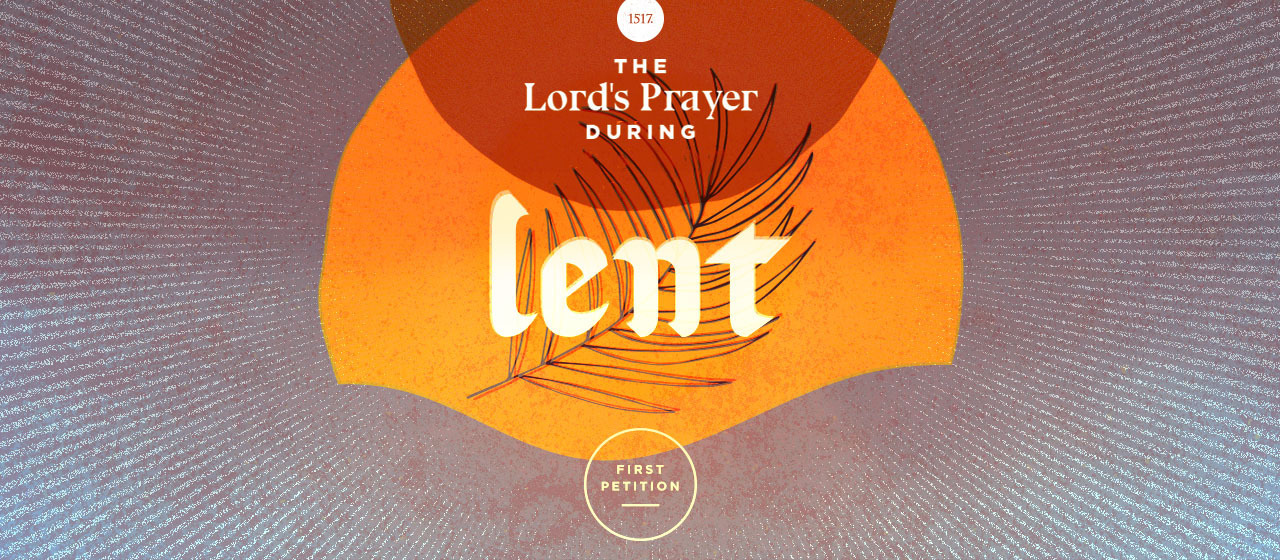 Given God's Name: The First Petition of the Lord's Prayer