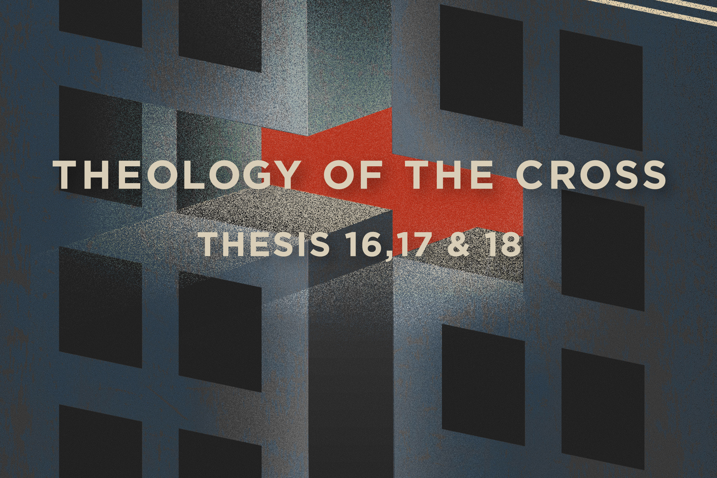 Theses 16-18: Adding Sin to Sin