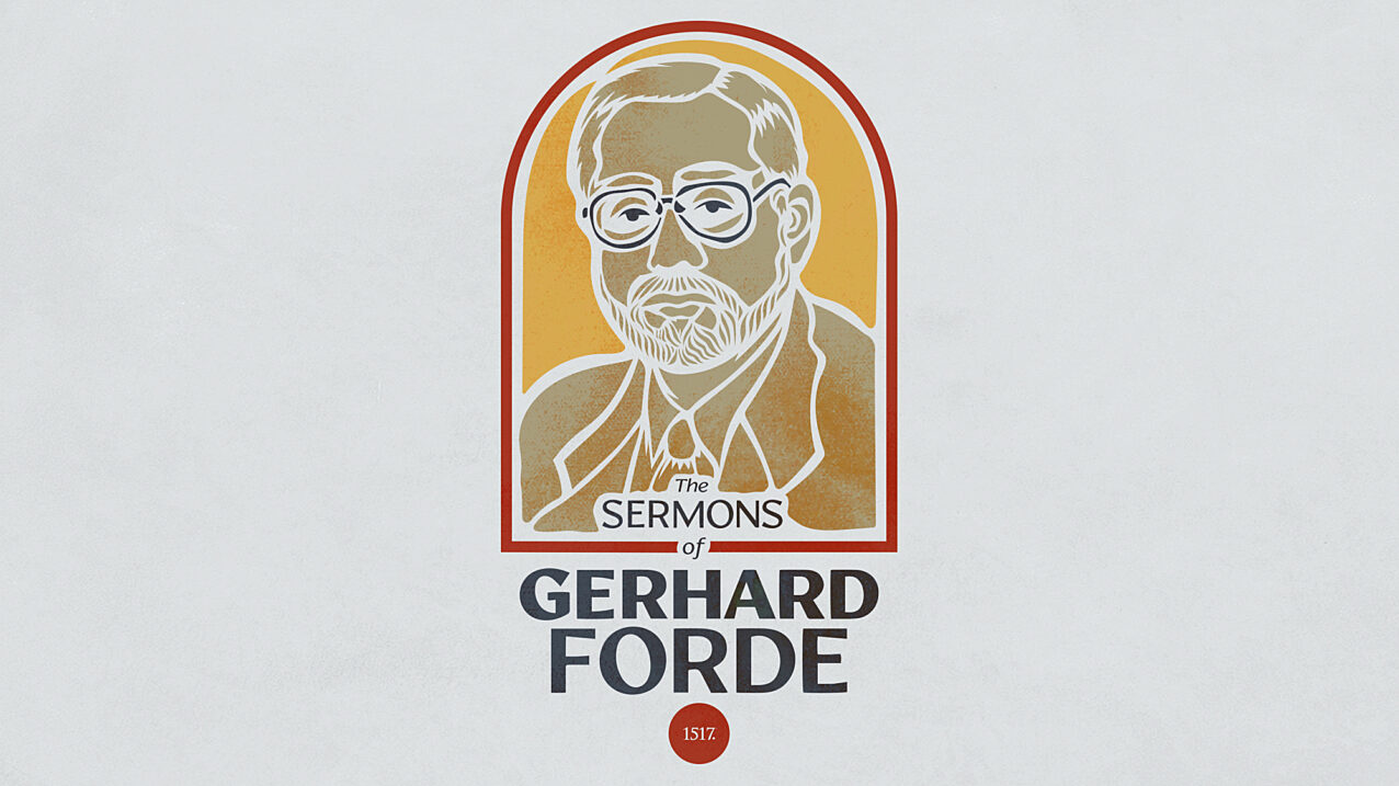 The Sermons of Gerhard Forde