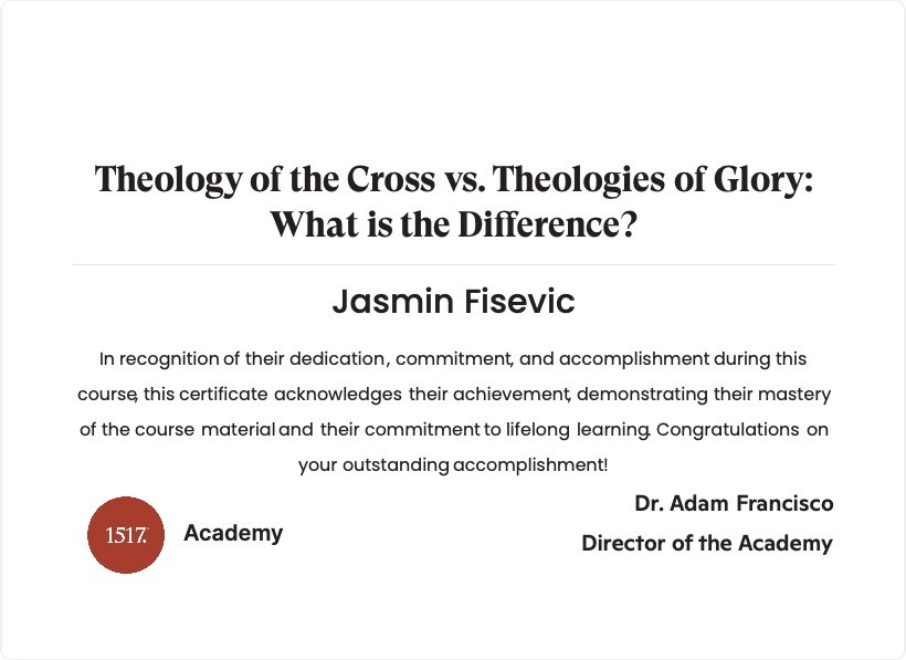 Theology of the Cross vs. Theologies of Glory...What is the Difference?