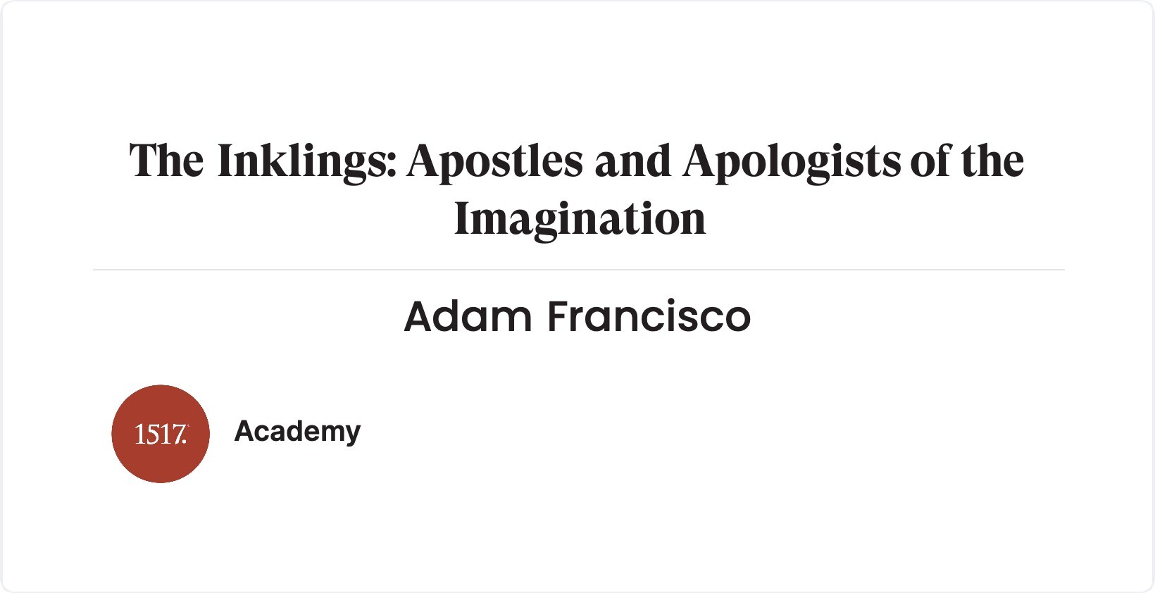 The Inklings: Apostles and Apologists of the Imagination