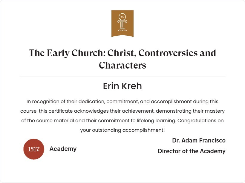 The Early Church: Christ, Controversies and Characters