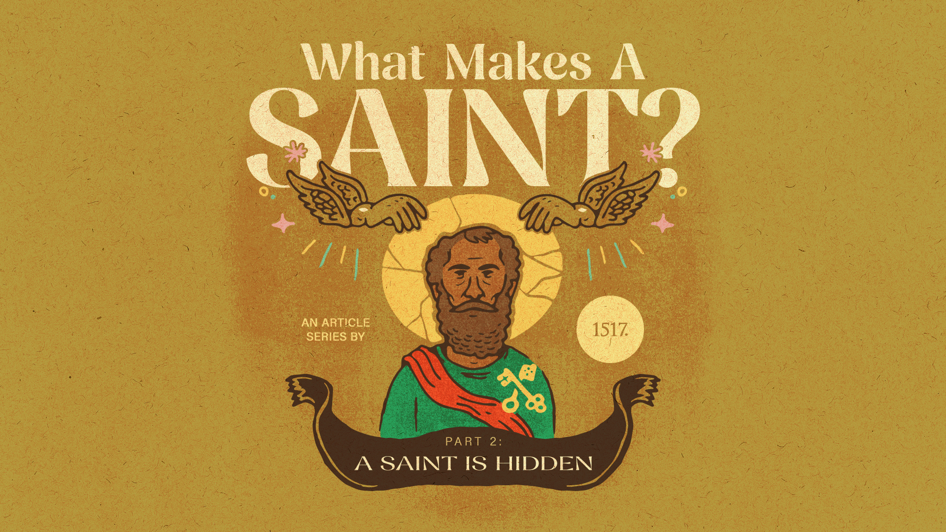 What Makes a Saint: A Saint is Hidden