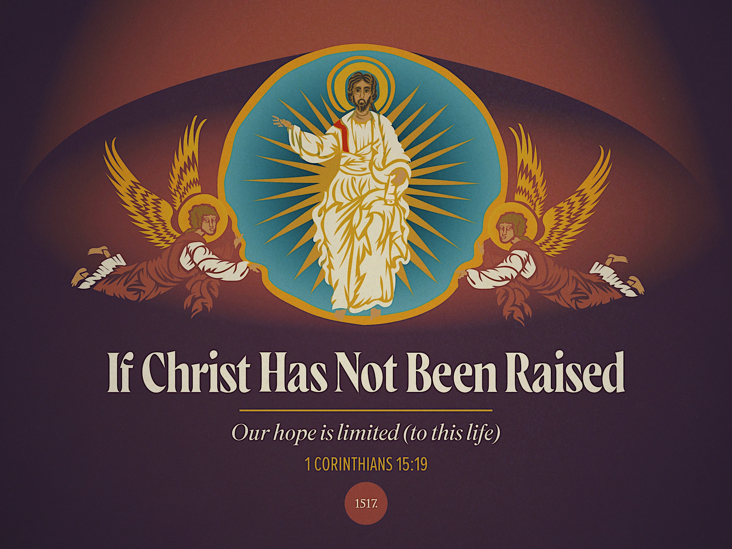 If Christ Has Not Been Raised, Our Hope is No Hope At All