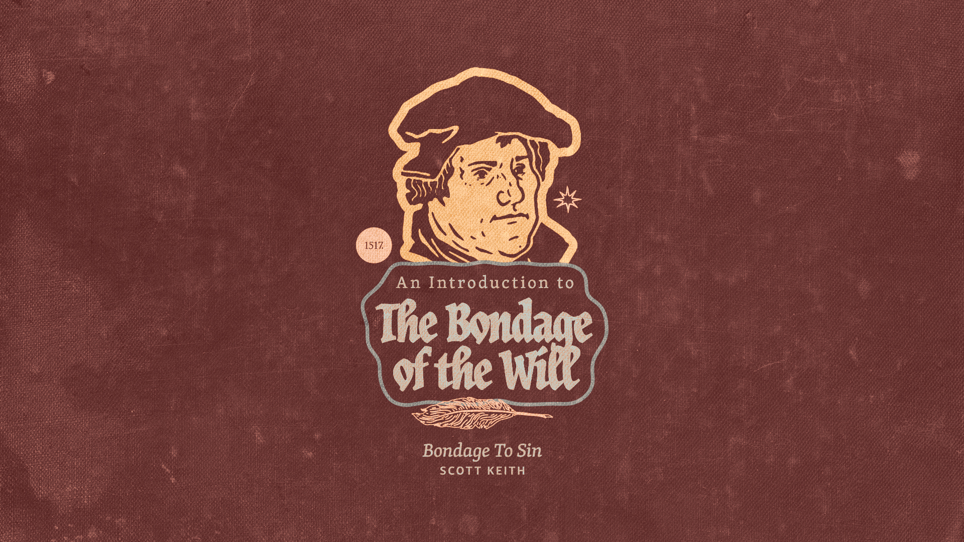 An Introduction to the Bondage of the Will: In Bondage to Sin