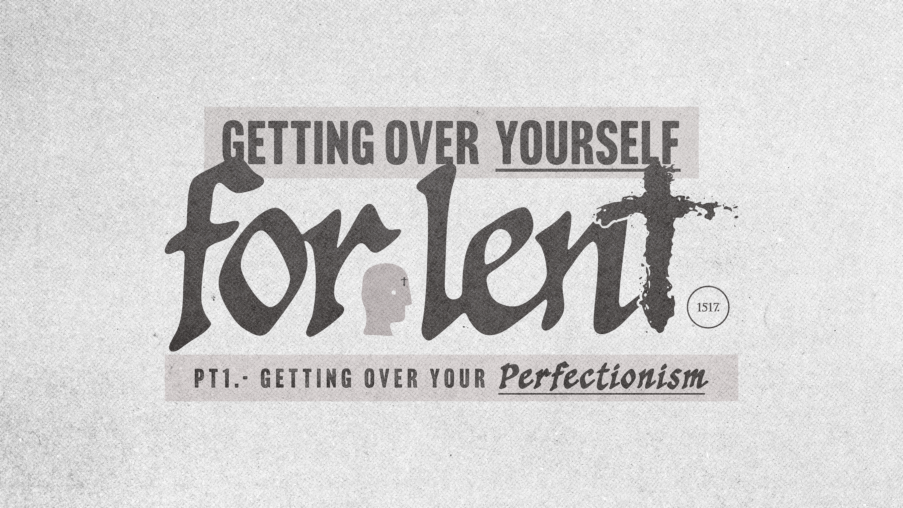 Getting Over Your Perfectionism
