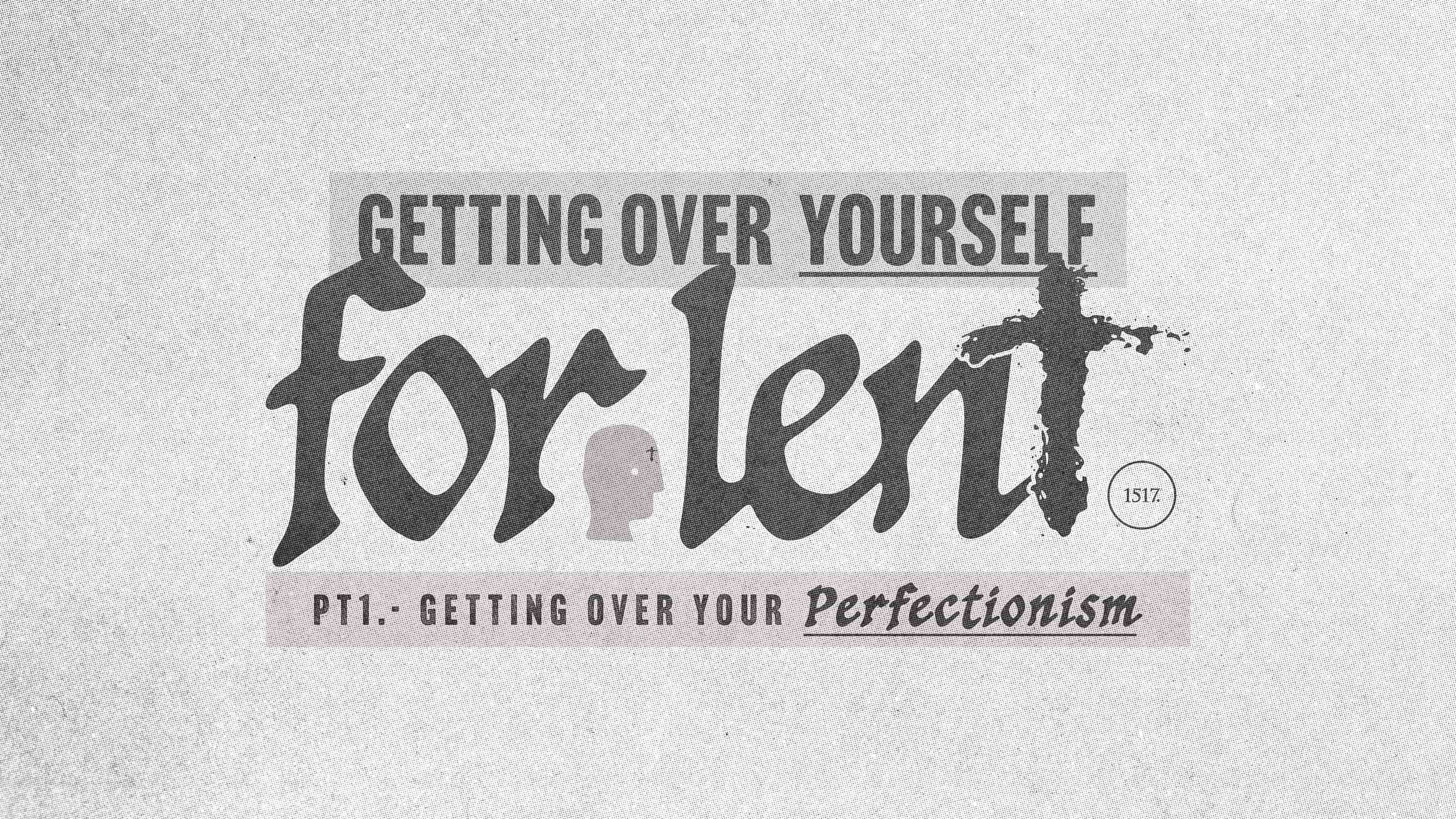 Getting Over Your Perfectionism