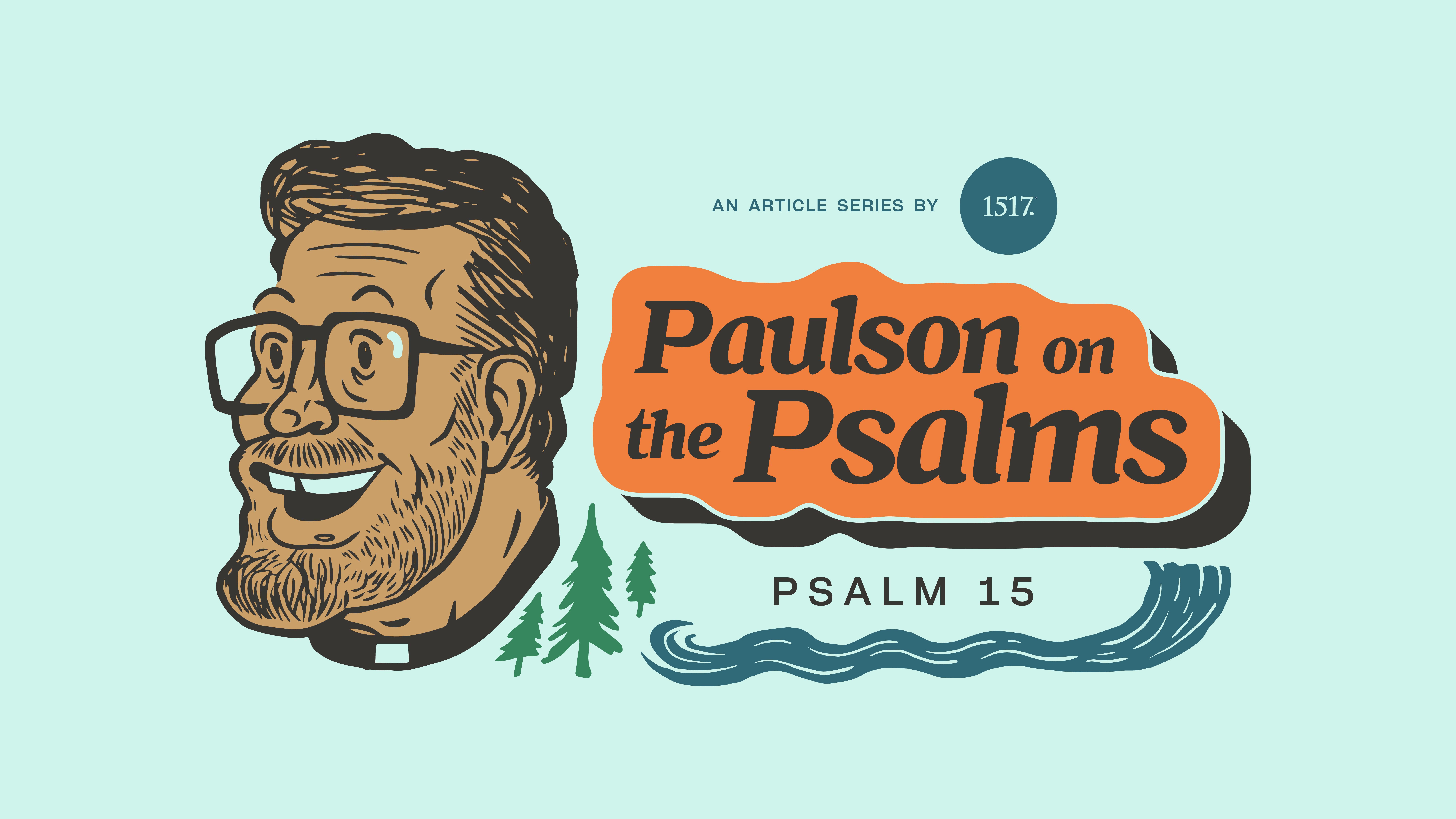 Psalm 15: Who Abides in God?