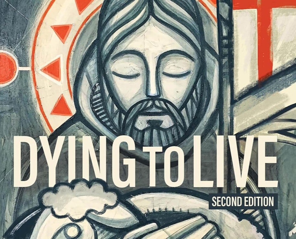 A Review of Dying to Live: The Foundation, Focus, and Shape of the Christian Life, Second Edition