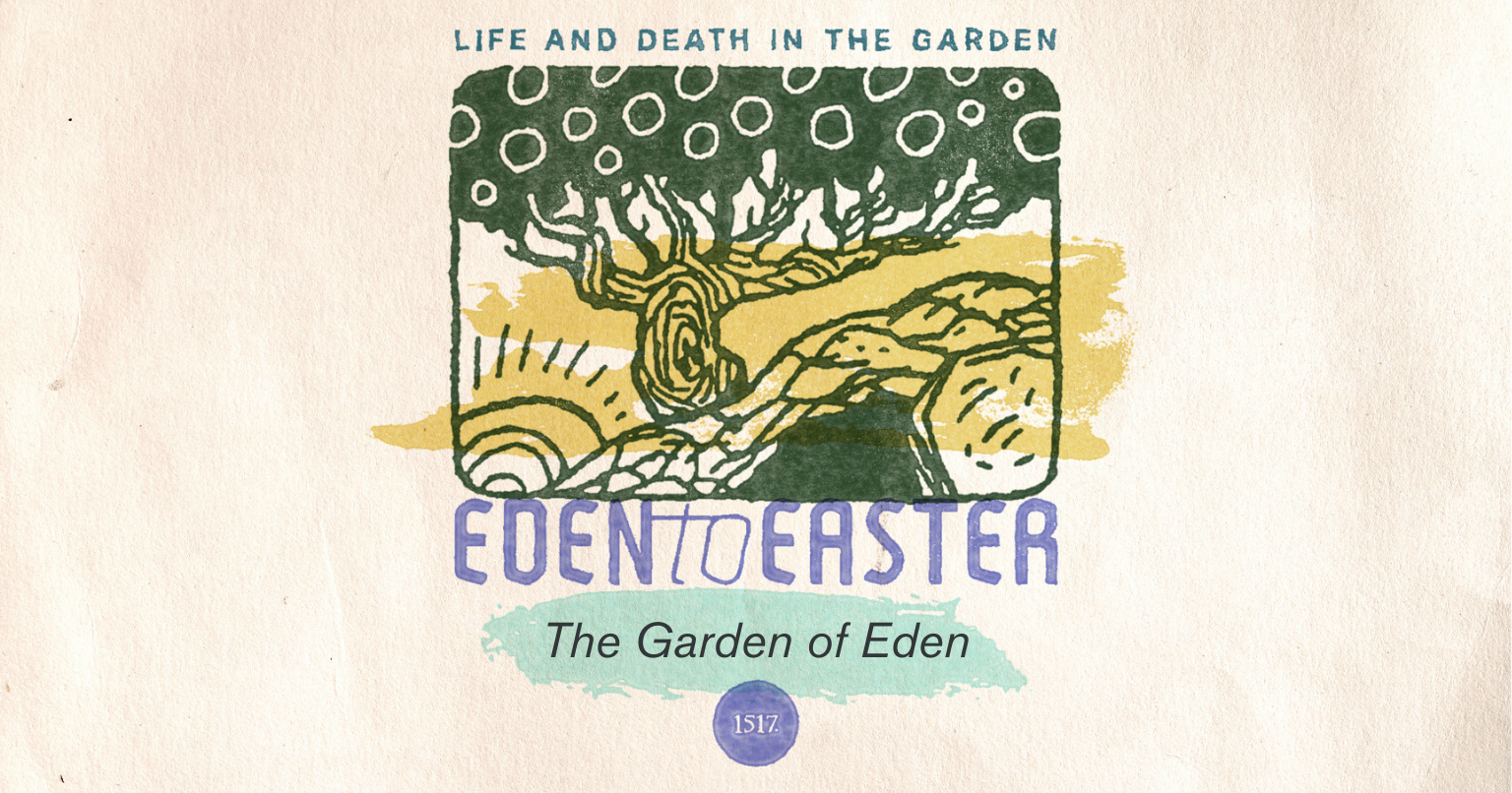 From Eden to Easter: The Garden of Eden
