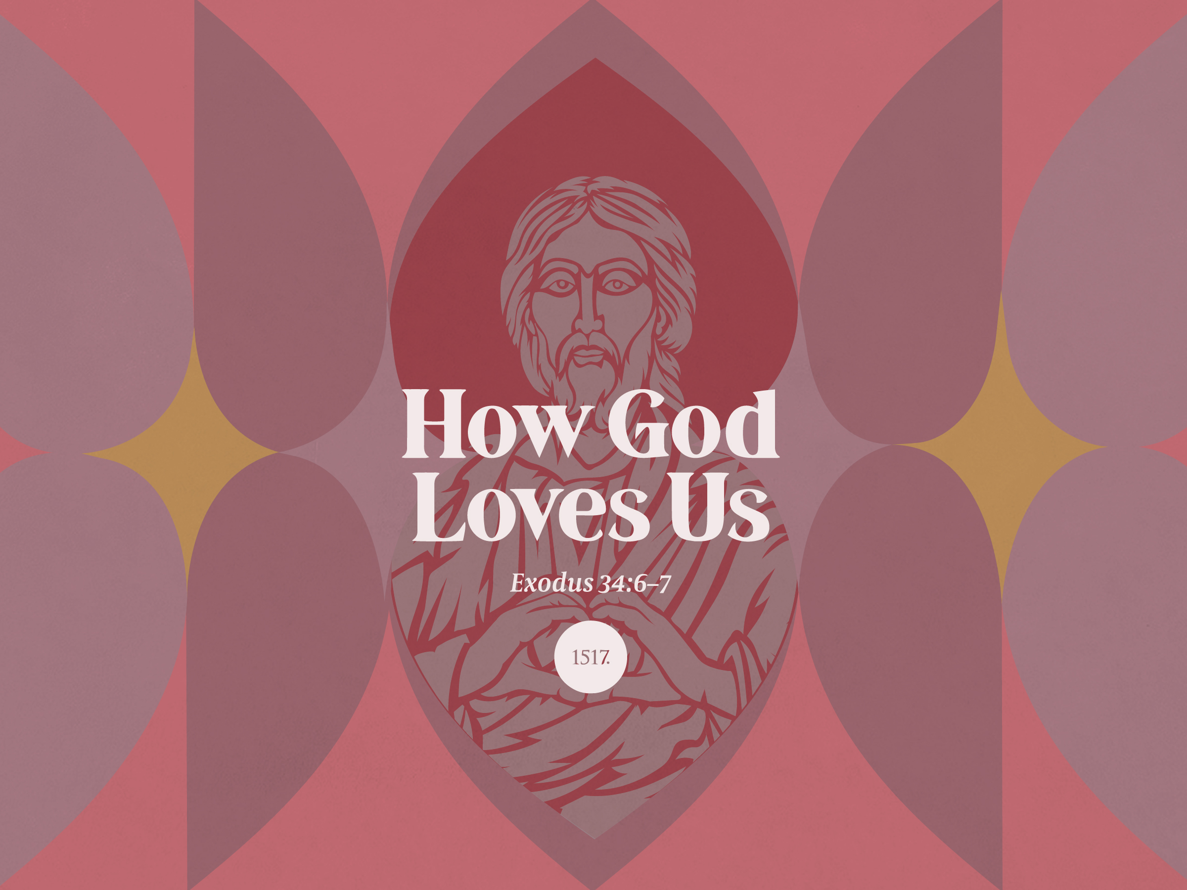 How God Loves Us: Show Us Your Love, Exodus 34:6-7