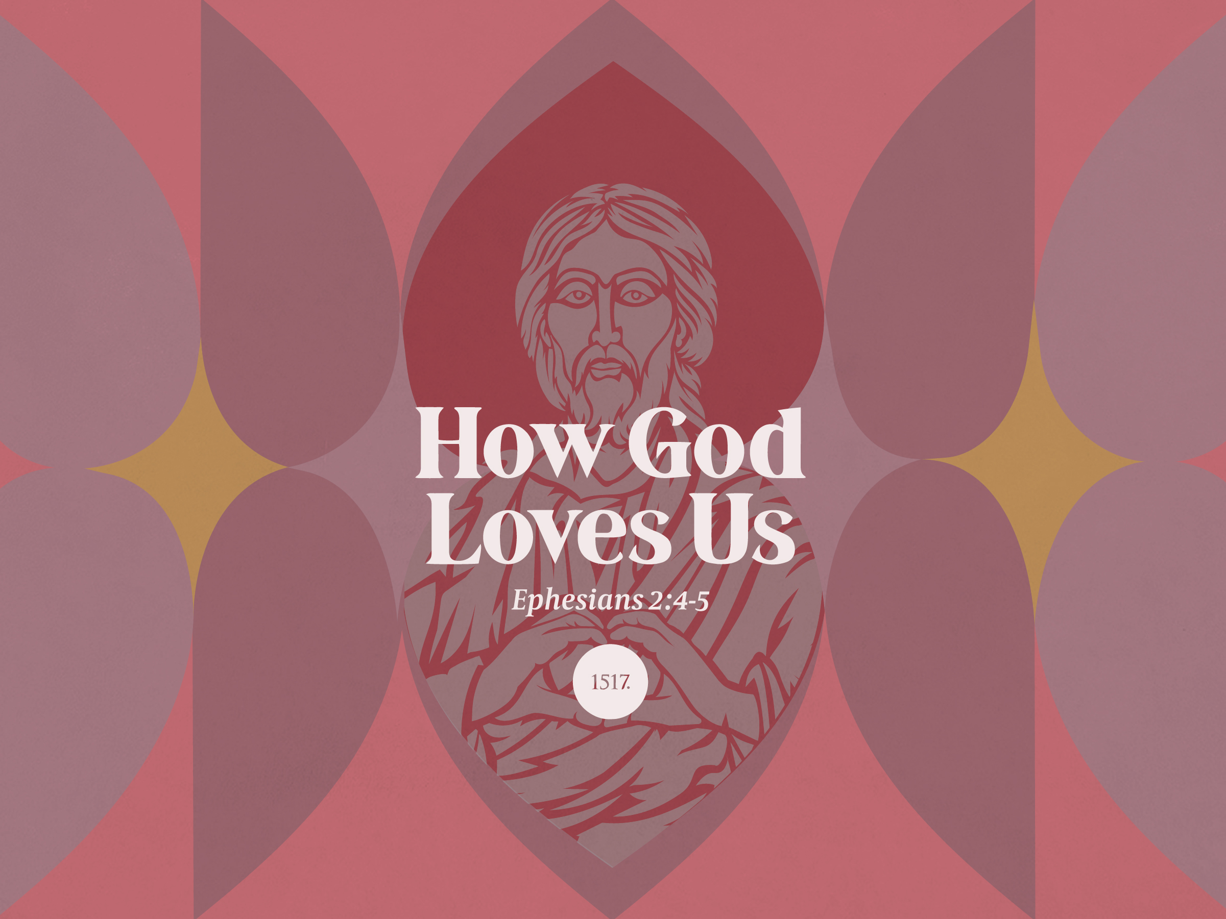 How God Loves Us: Rich in Mercy, Ephesians 2:4-5