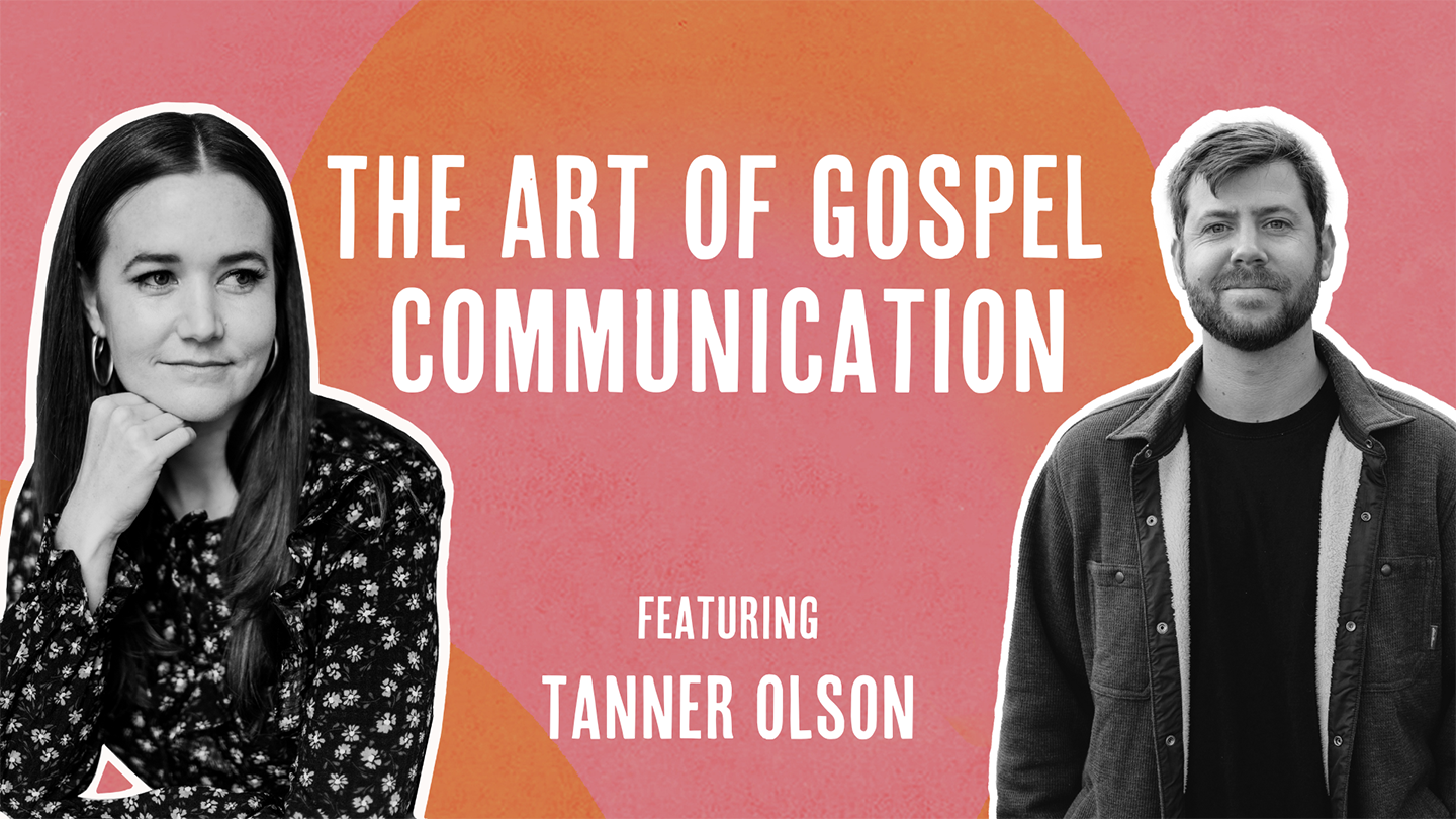 Outside Ourselves - The Art of Gospel Communication with Tanner Olson