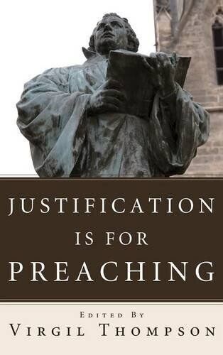 Book Review: Justification Is for Preaching