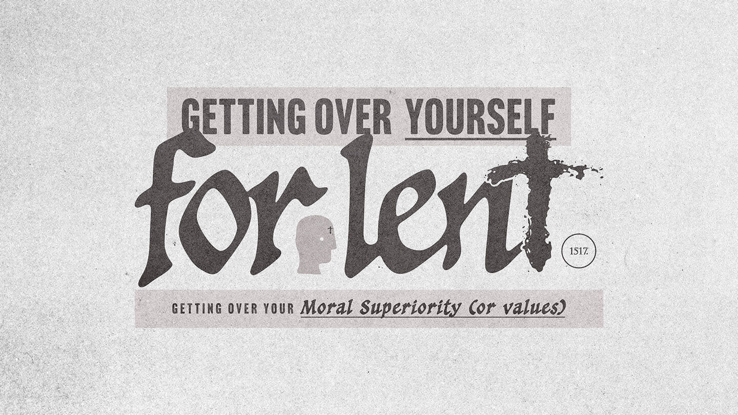 Getting Over Your Moral Superiority