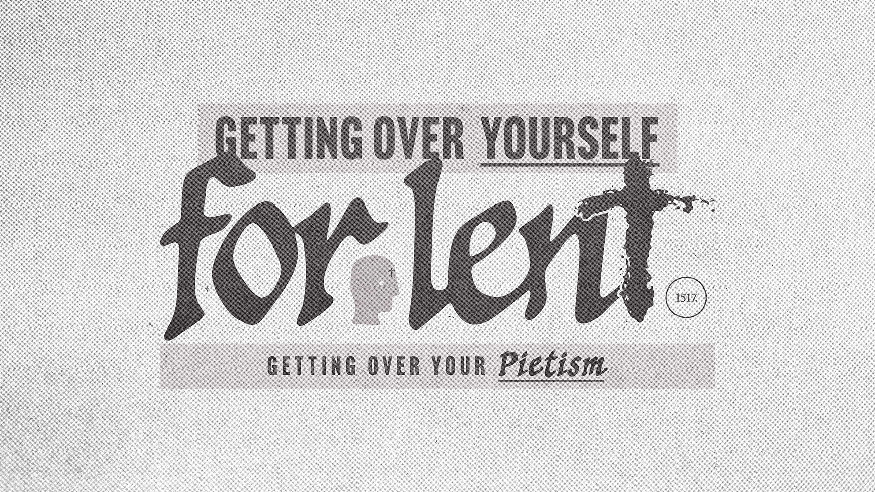 Giving Up Your Pietism